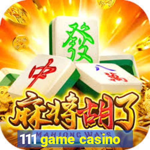 111 game casino